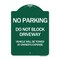 Signmission Do Not Block Driveway Vehicle Towed Owners Expense Heavy-Gauge Alum, 24" L, 18" H, GW-1824-24172 A-DES-GW-1824-24172 - alternate 1